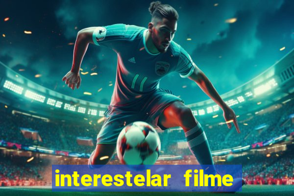 interestelar filme completo dublado google drive interestelar filme